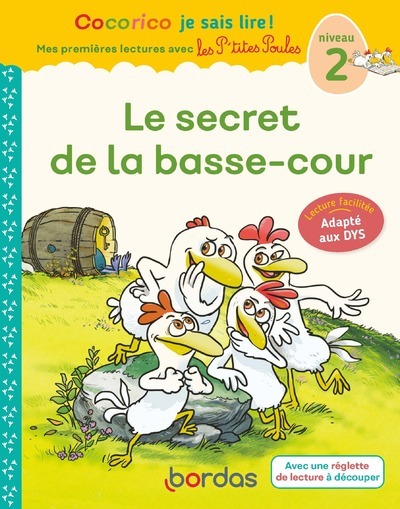 Cocorico Je Sais Lire ! Premières Lectures Avec Les P'Tites Poules - Le Secret De La Basse-Cour Adapté Aux Dys - Marie-Christine Olivier