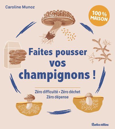 Faites pousser vos champignons !