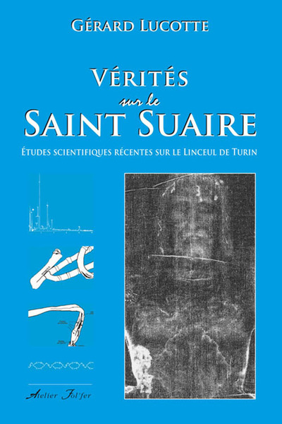 Vérités sur le Saint Suaire