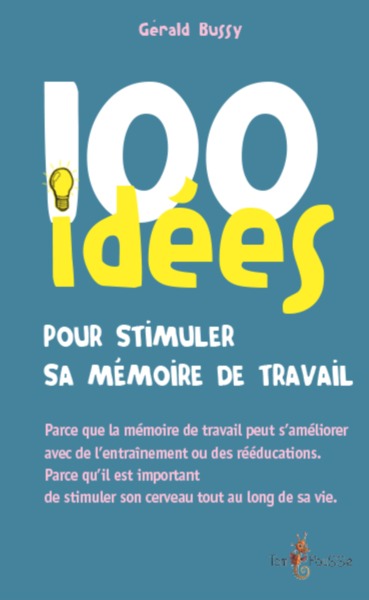 100 idées pour stimuler sa mémoire de travail