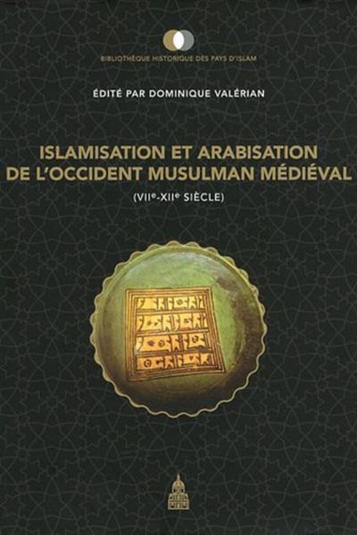 Islamisation Et Arabisation De L'Occident Médiéval (Viie-Xiie Siècle), (Viie-Xiie Siècle)