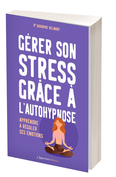 Gérer son stress grâce à l'autohypnose