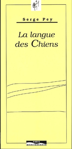 La langue des chiens - Serge Pey