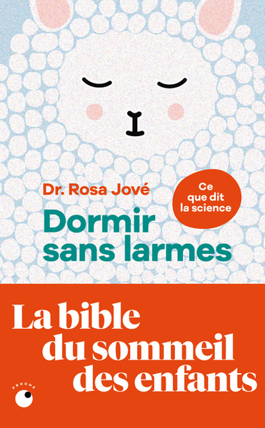 Dormir sans larmes - Les découvertes de la science du sommeil de 0 à 6 ans