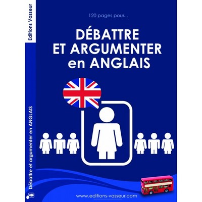 Débattre et argumenter en anglais - Jean-Pierre Vasseur