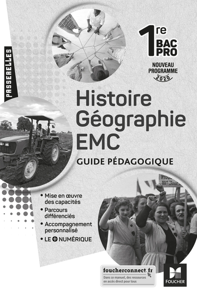 Passerelles - HISTOIRE-GEOGRAPHIE-EMC 1re Bac Pro - Ed. 2020 - Guide pédagogique - Alexandre Baron