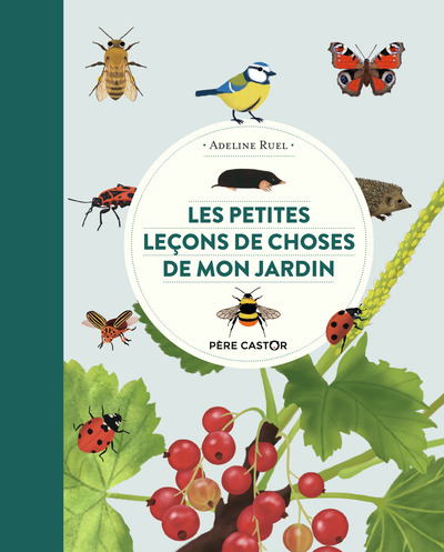 Les petites leçons de choses de mon jardin - Adeline Ruel