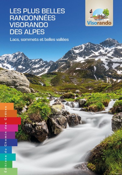 Les plus belles randonnées Visorando des Alpes : lacs, sommets et belles vallées