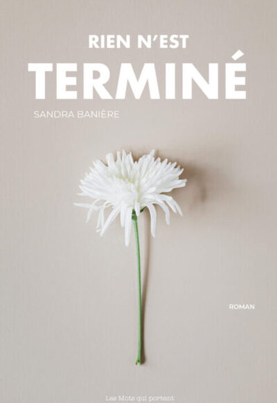 Rien N'Est Termine - Sandra Banière