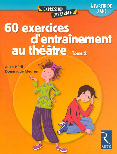 60 exercices d'entraînement au théâtre - Volume 2