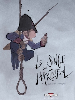 Le Singe de Hartlepool - Jérémie Moreau