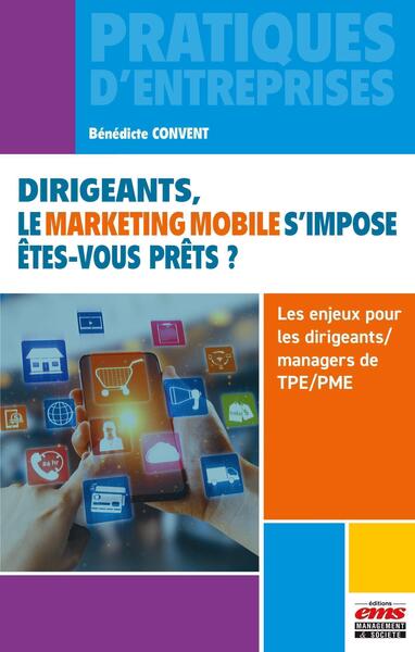 Dirigeants, le marketing mobile s'impose. Êtes-vous prêts ? - Bénédicte Convent