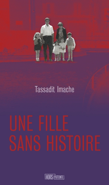 Une fille sans histoire - Tassadit IMACHE