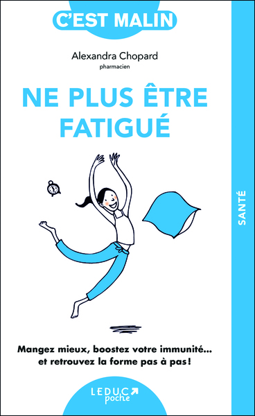 Ne plus être fatigué, c'est malin - NE 15 ans