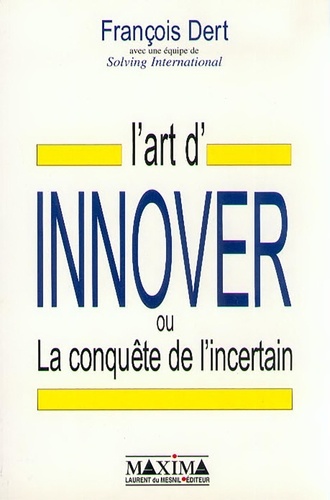 L'art d'innover ou la conquête de l'incertain