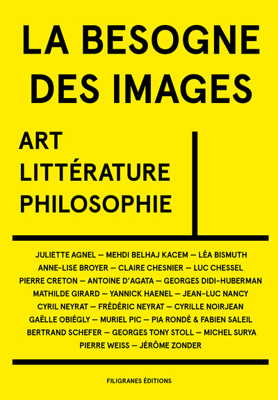 La Besogne Des Images, Art, Littérature, Philosophie - Mathilde Girard, Léa Bismuth