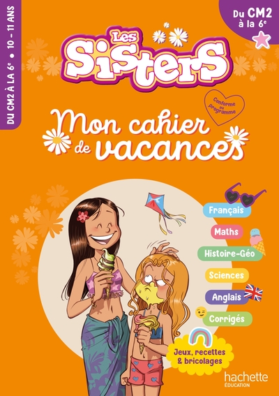 LES SISTERS - Mon cahier de vacances 2024 - CM2 / 6e