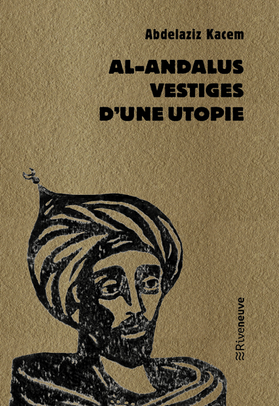 Al-Andalus, vestiges d'une utopie - ,Abd al-,Aziz Qasim