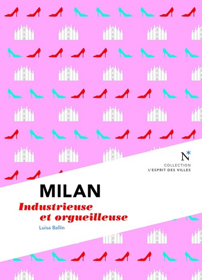 Milan : Audacieuse et orgueilleuse - Luisa Ballin