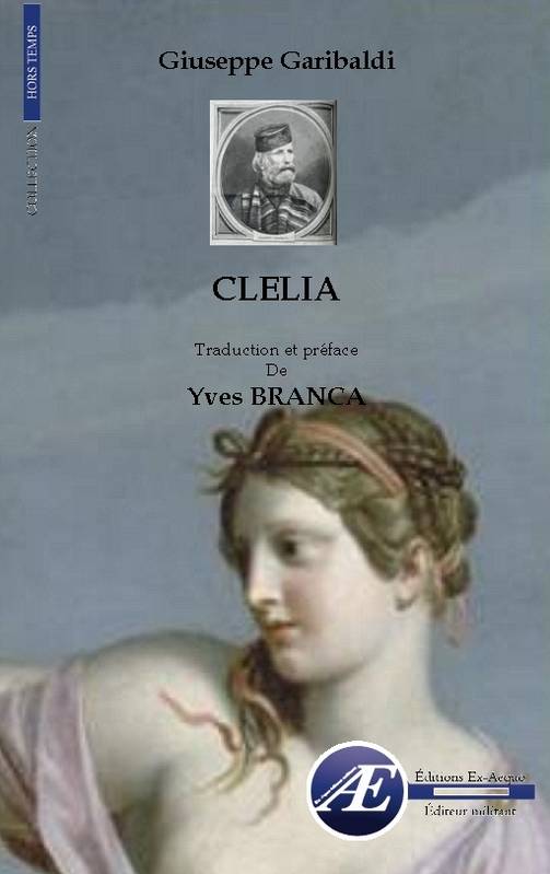 Clelia ou Le pouvoir des prêtres - roman historique et politique - Giuseppe Garibaldi