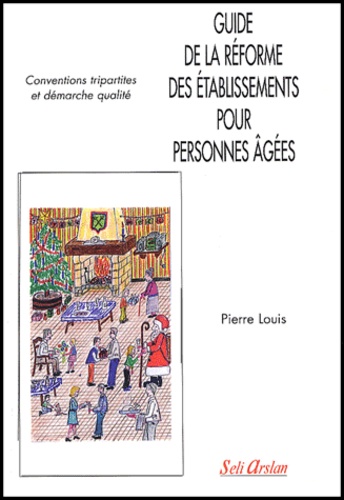 Guide de la réforme des établissements pour personnes âgées