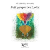 Petit peuple des forêts - Inès DE CHANTERAC