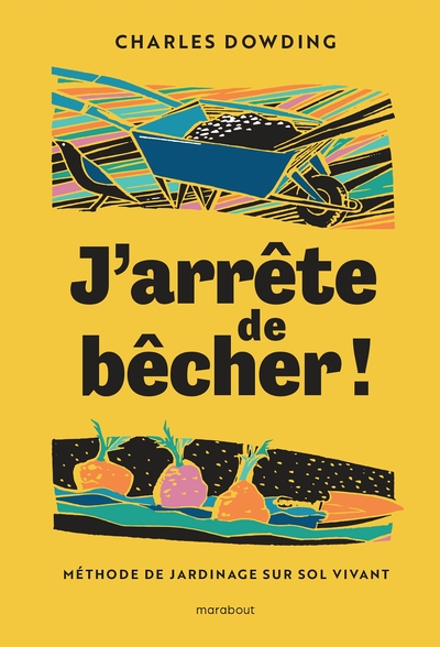 J'arrête de bêcher ! - Charles Dowding