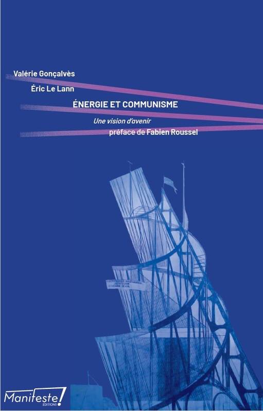 Énergie et communisme - Valérie Gonçalvès, Éric Le Lann