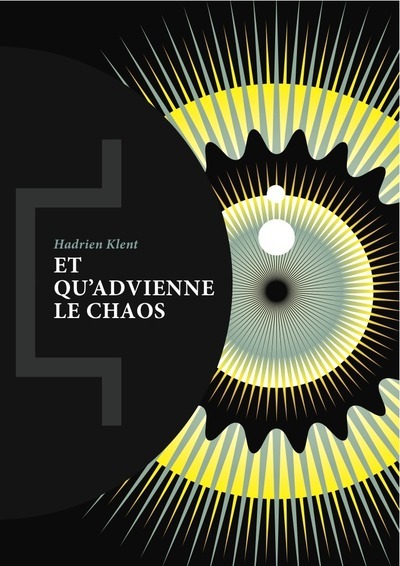 Et Qu'advienne Le Chaos - Hadrien Klent