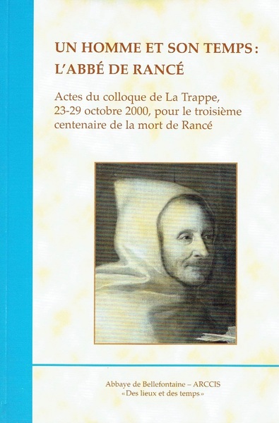 Un homme et son temps : l'Abbé de Rancé