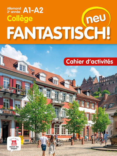 Fantastisch! Neu 2e année - Cahier d'activités