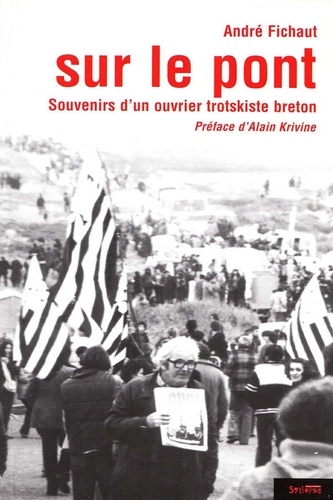 Sur le pont : Mémoires d'un ouvrier trotskiste breton