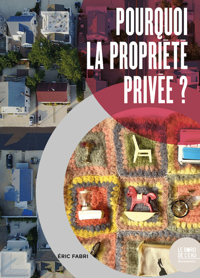 Pourquoi la propriété privée ? - Éric Fabri