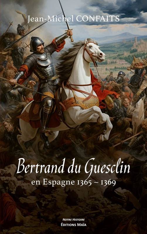 Bertrand du Guesclin en Espagne - Jean-Michel Confaits