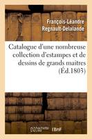 Catalogue d'une nombreuse collection d'estampes et de dessins de grands maitres