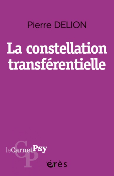 La constellation transférentielle - Pierre Delion