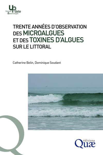 Trente années d'observation des  microalgues et des toxines d'algues sur le littoral