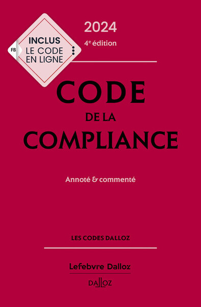 Code de la compliance 2024, annoté et commenté. 4e éd. - Marie-Emma Boursier