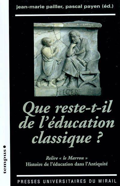 Que Reste T Il De L'Éducation Classique ? Relire Le Marrou Histoire De L'Educati, Relire Le 