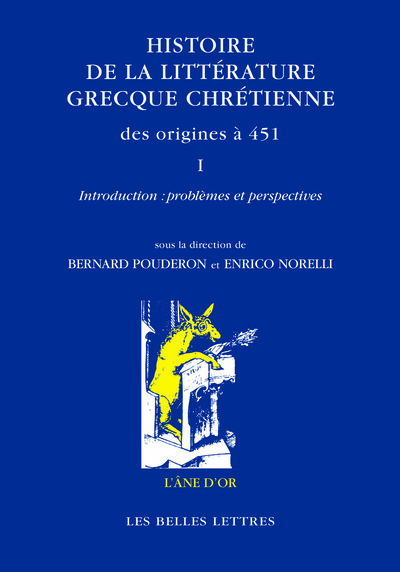 Histoire de la littérature grecque chrétienne des origines à 451 - Volume 1