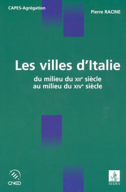 Les Villes D'Italie - Du Milieu Du Xiie Au Milieu Du Xive Siècle, Du Milieu Du Xiie Au Milieu Du Xive Siècle