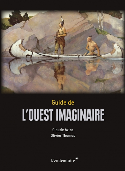 Guide de l'Ouest imaginaire - Claude AZIZA, Olivier THOMAS