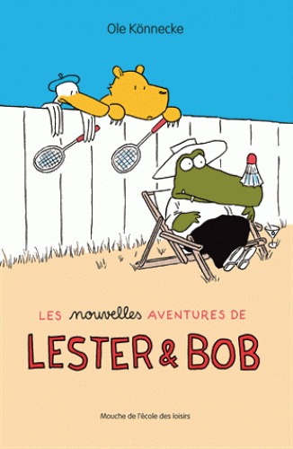 Nouvelles aventures de lester et bob (Les) - Ole Könnecke