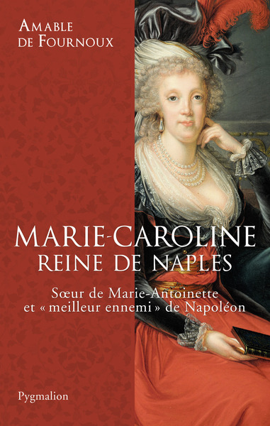 Marie-Caroline, reine de Naples - Amable de Fournoux