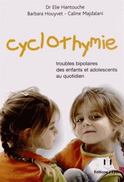 Cyclothymie : Troubles bipolaires des enfants et adolescents au quotidien