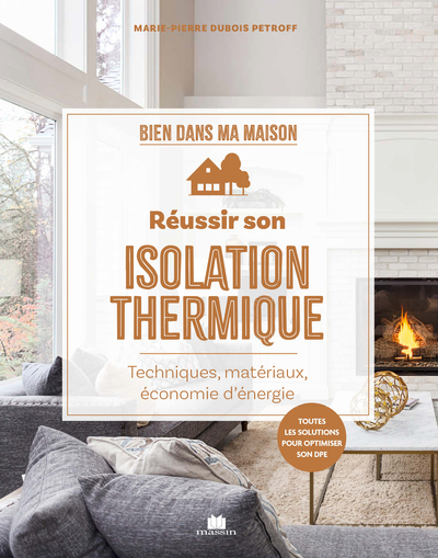 Réussir son isolation thermique - Marie-Pierre Dubois Petroff