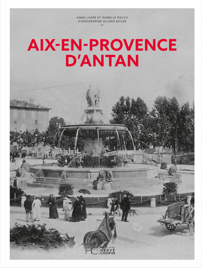 Aix-en-Provence d'Antan - Nouvelle édition - Olivier Bouze