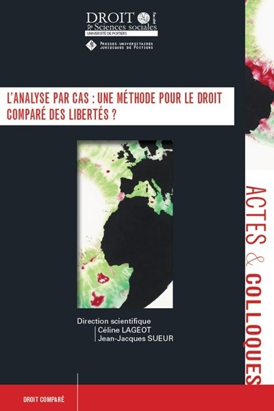 L'analyse par cas : une méthode pour le droit comparé des libertés - Jean-Jacques Sueur