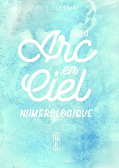 L'Arc en Ciel Numérologique 2020 - 6