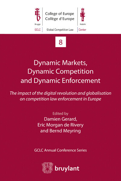 Dynamic Markets, Dynamic Competition And Dynamic Enforcement, The Impact Of The Digital Revolution And Globalisation On Competition Law Enforcement In Europe